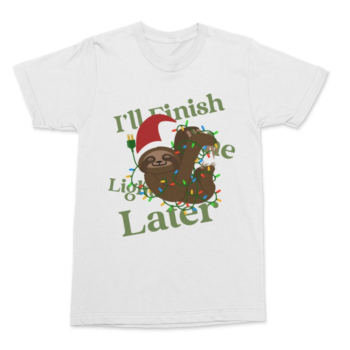 I'll Finish The Lights Later Shirt