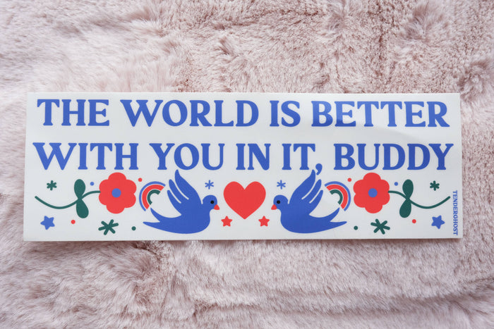 Better With You In It Bumper Sticker