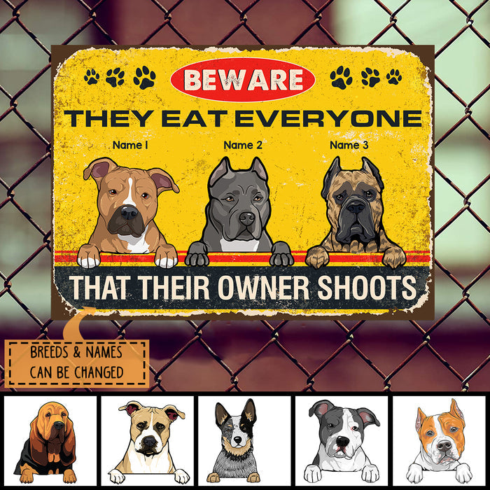 Beware They Eat Everyone That Their Owner Shoots, Yellow Warning Sign, Personalized Dog Breeds Metal Sign