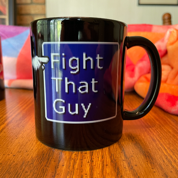 Fight That Guy Black Mug