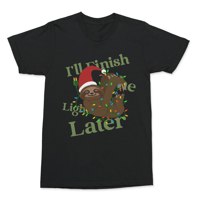 I'll Finish The Lights Later Shirt