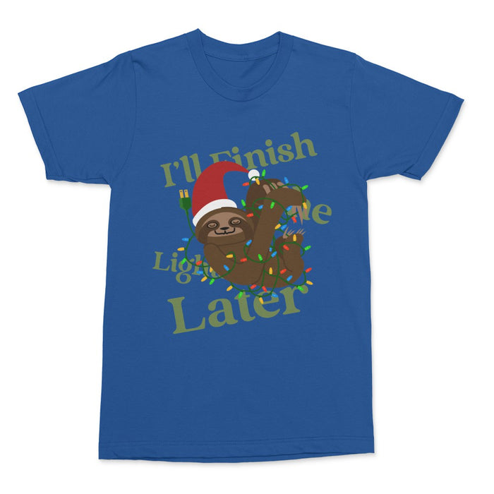 I'll Finish The Lights Later Shirt