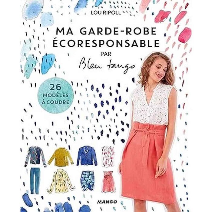 Ma garde-robe écoresponsable . 26 modèles à coudre .Livre de lou ripoll aux Edition Mango. Première de couverture