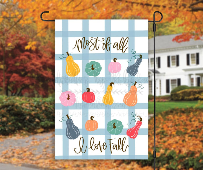 Most Of All I Love Fall Garden Flag - Garden Flag
