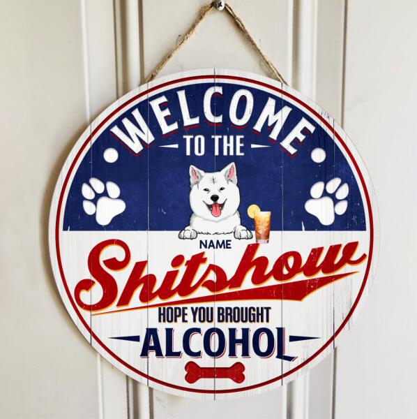 Welcome To The Shitshow, Hope You Brought Alcohol, Miller Theme, Personalized Dog Door Sign